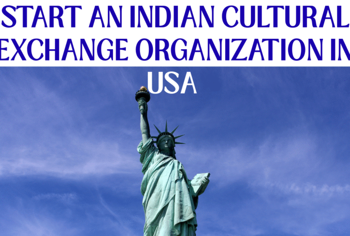 Start an Indian Cultural Exchange Organization in USA