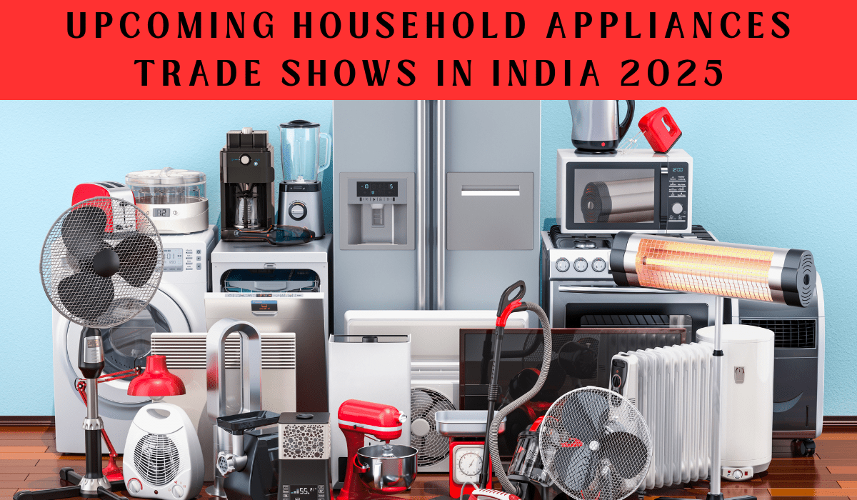 Upcoming Household Appliances Trade Shows in India 2025
