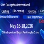 26th China(Guangzhou) International Die casting Foundry and Industrial Furnace Exhibition