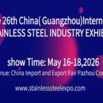 26th China Guangzhou Int Stainless Steel Industry Exhibition