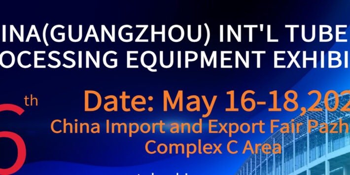 26th China(Guangzhou) International Tube and Pipe Processing Equipment Exhibition