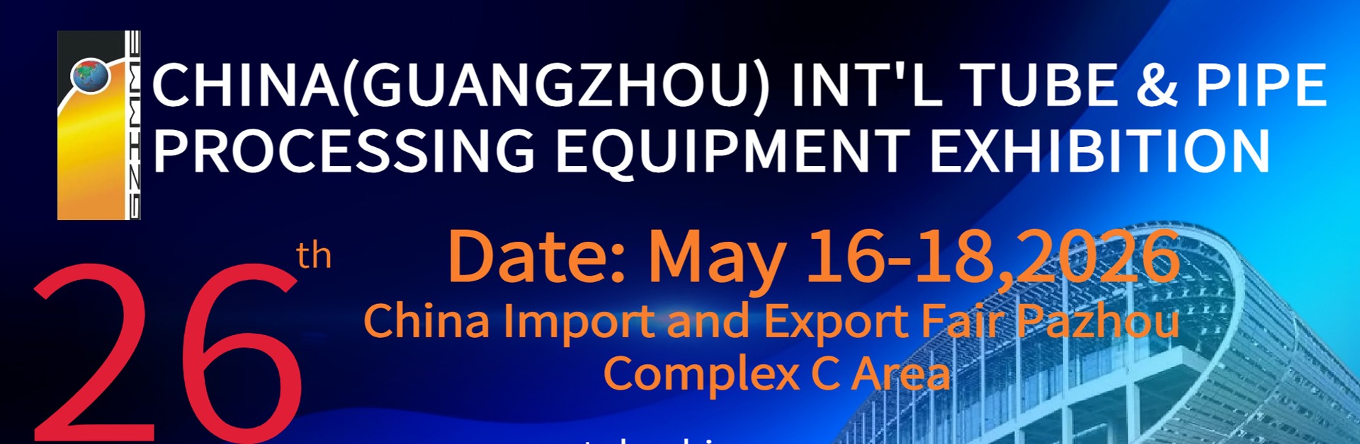 26th China(Guangzhou) International Tube and Pipe Processing Equipment Exhibition
