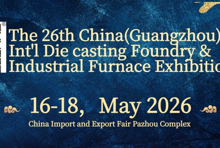 26th China Guangzhou Int Die casting Foundry and Industrial Furnace Exhibition