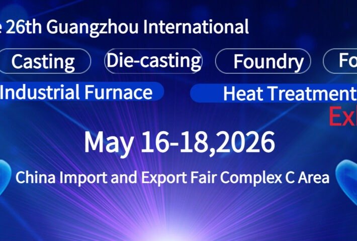 26th China(Guangzhou) International Die casting Foundry and Industrial Furnace Exhibition
