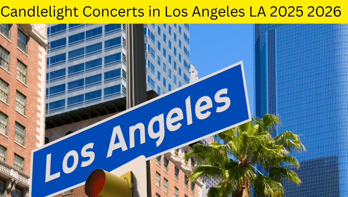 Candlelight Concerts in Los Angeles LA  2025 2026