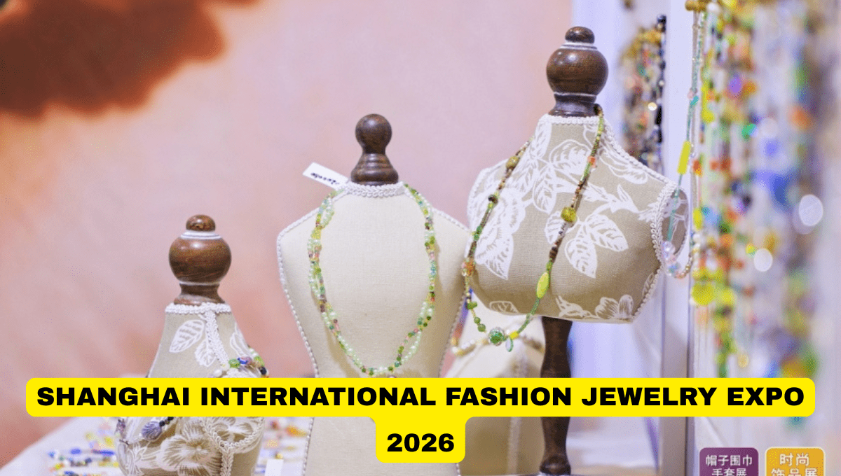 Shanghai International Fashion Jewelry Expo 2026