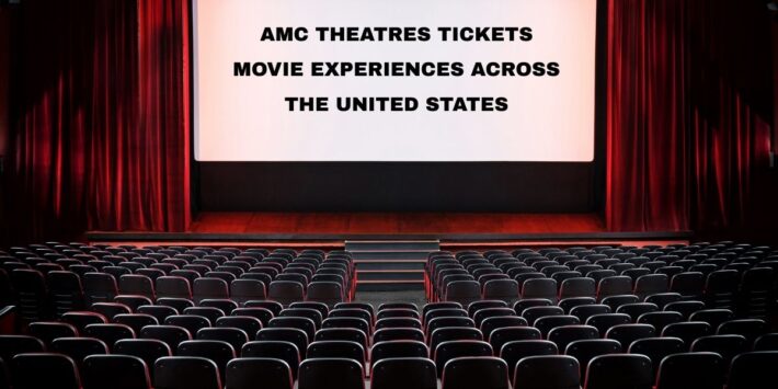 AMC Theatres Tickets – Movie Experiences Across the United States