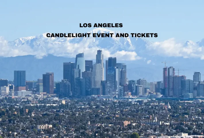 The Complete Candlelight Concert Guide for Los Angeles – Venues Travel Tips Hotels and Markets