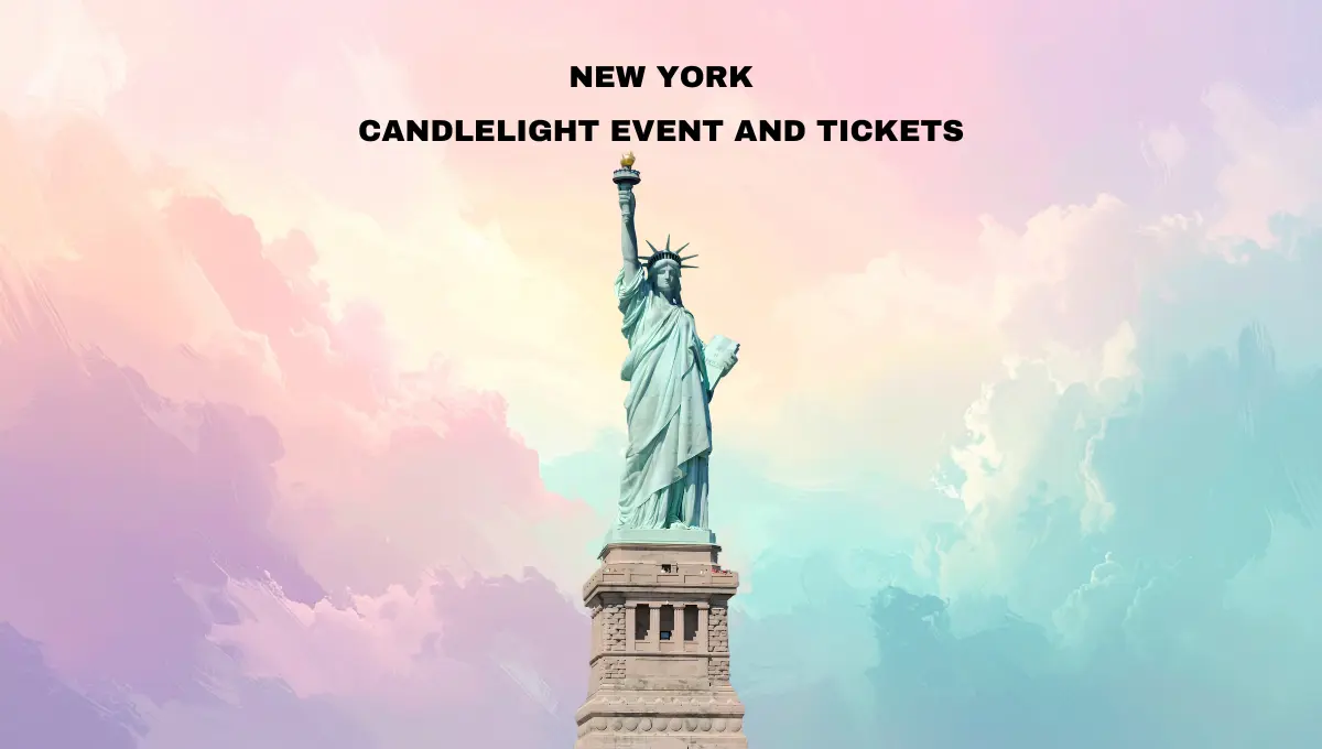 The Ultimate Candlelight Concert Guide for New York City – Venues Travel Tips Hotels and Markets