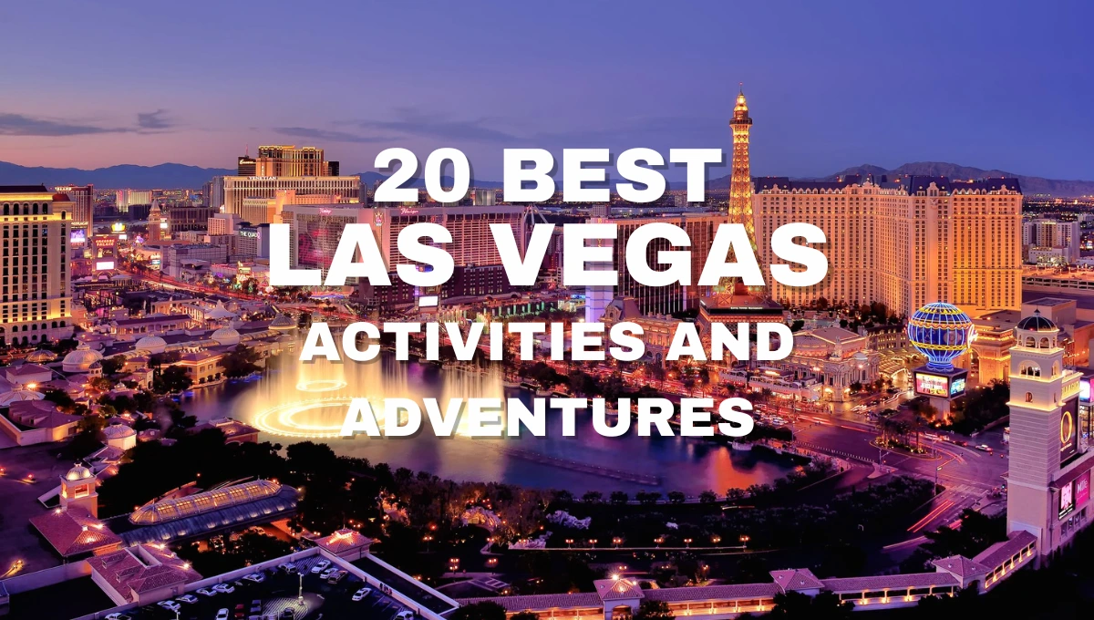 20 Best Las Vegas Activities and Adventures to Experience in 2026