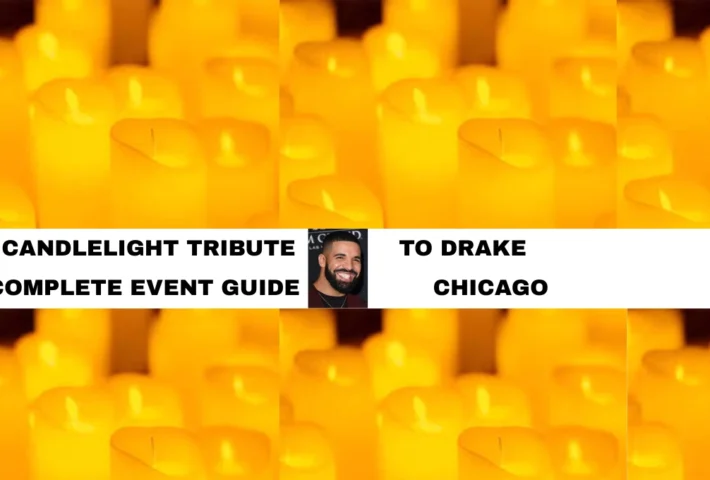 Candlelight Tribute to Drake Complete Event Guide Chicago